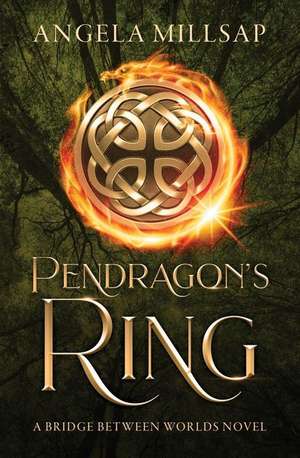 Pendragon's Ring de Angela Millsap