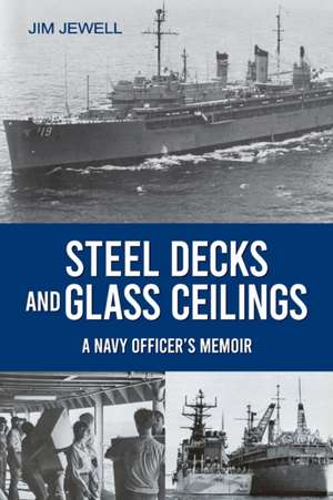 Steel Decks and Glass Ceilings de Jim Jewell