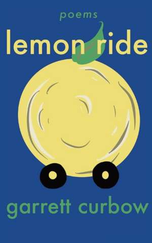 Lemon Ride de Garrett Curbow