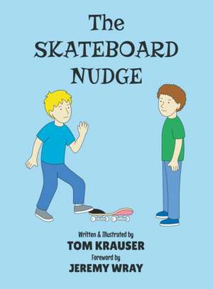 The Skateboard Nudge de Tom Krauser