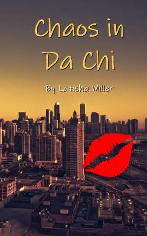 Chaos in the Chi de Latisha Miller