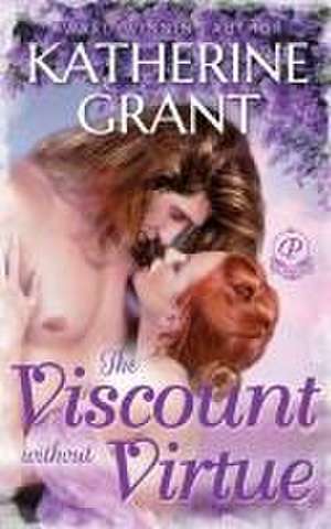 The Viscount Without Virtue de Katherine Grant