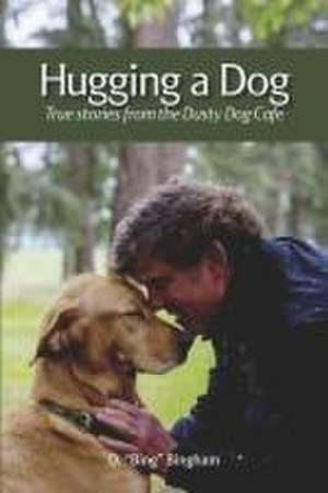 Hugging a Dog de B. Ingham