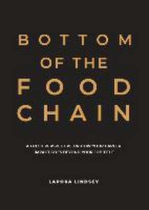 Bottom of the Food Chain de Lapora Lindsey