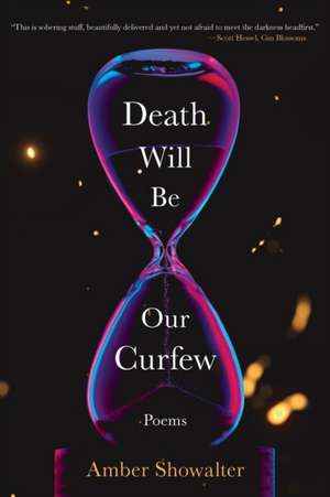 Death Will Be Our Curfew de Amber Showalter