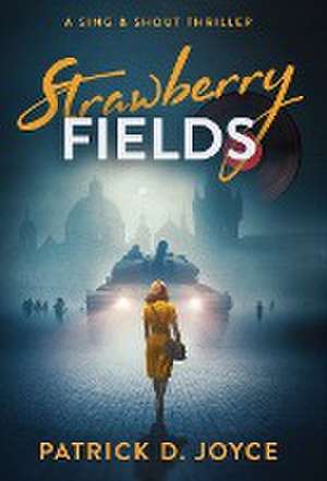 Strawberry Fields de Patrick D. Joyce