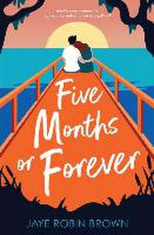 Five Months or Forever de Jaye Robin Brown