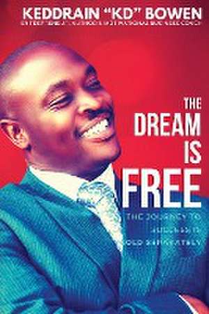 The Dream Is Free de Keddrain Bowen