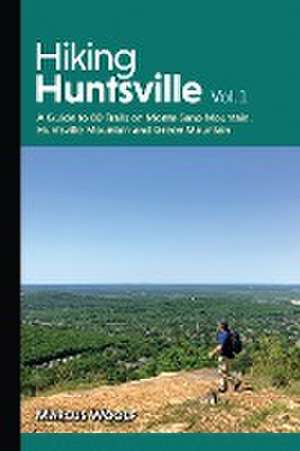 Hiking Huntsville Vol. 1 de Marcus Woolf