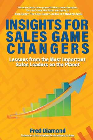 Insights for Sales Game Changers de Fred Diamond