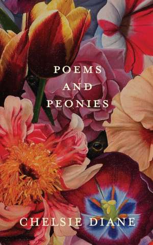 Poems and Peonies de Chelsie Diane