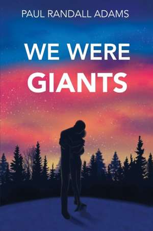 We Were Giants de Paul Randall Adams
