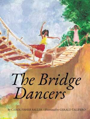 The Bridge Dancers de Carol Fisher Saller