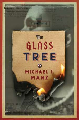 The Glass Tree de Michael Jason Manz