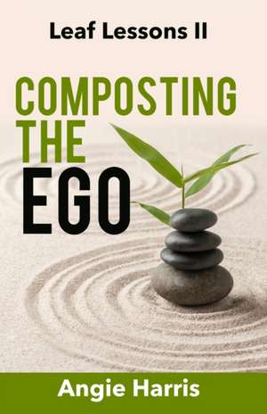 Composting the Ego de Angie Harris