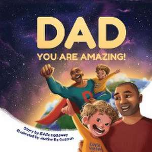 Dad You Are Amazing! de Eddie Holloway