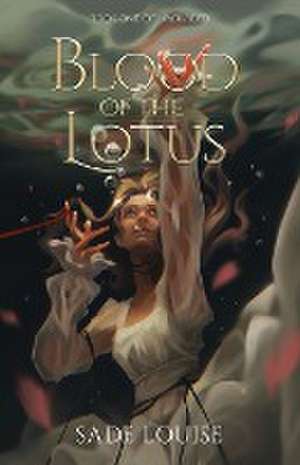 Blood of the Lotus de Sade Louise