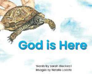 God is Here de Sarah B. Blackwell