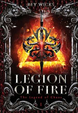 Legion Of Fire de Rey Wicks