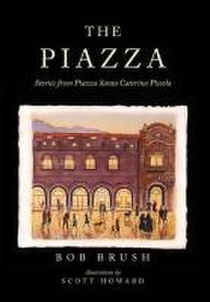 The Piazza de Bob Brush