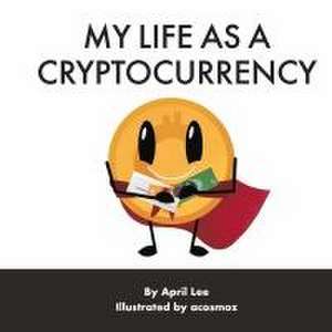 My Life as a Cryptocurrency (Book 1) de April Lee