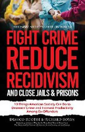 The Smart Society's Guide on How to Fight Crime, Reduce Recidivism, and Close Jails & Prisons de Richard Bovan