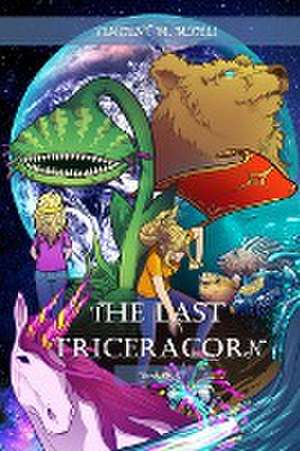 The Last Triceracorn (Book One) de Vincent M. Miceli