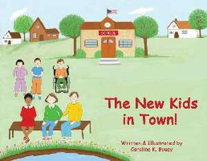 The New Kids in Town! de Caroline K Bouey