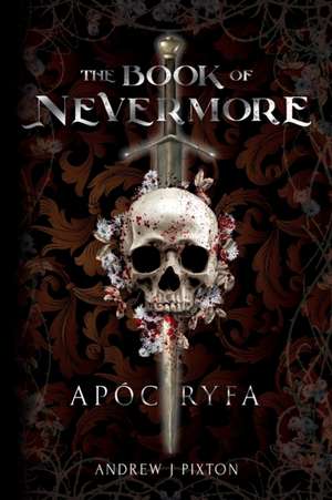 The Book of Nevermore de Andrew J Pixton