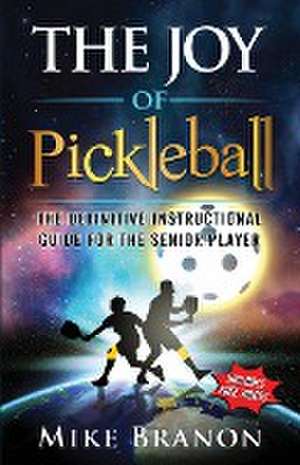 The Joy of Pickleball de Mike Branon