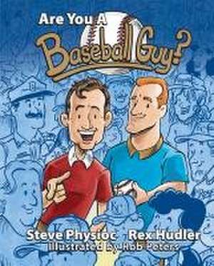 Are You a Baseball Guy? de Steve Physioc