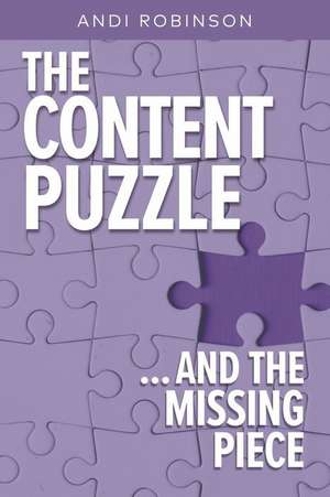 The Content Puzzle: ...and the Missing Piece de Andi Robinson