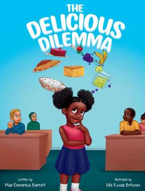 The Delicious Dilemma de Mae-Domenica Barrett