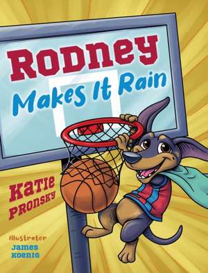 Rodney Makes It Rain de Katie Pronsky