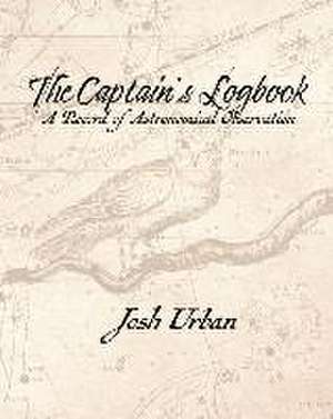 The Captain's Logbook de Josh Urban