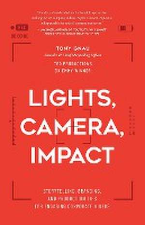 Lights, Camera, Impact de Tony Gnau