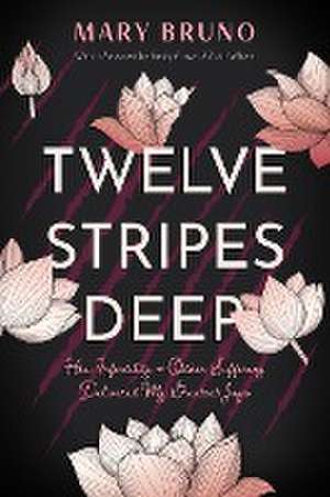 Twelve Stripes Deep de Mary Bruno