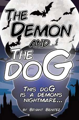 The Demon and The doG de Bryant Benitez