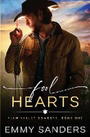 Fool Hearts (Plum Valley Cowboys Book 1) de Emmy Sanders