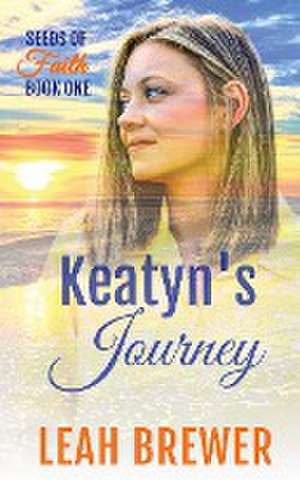 Keatyn's Journey de Leah Brewer