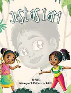 Just As I Am de Nakeyau T. Patterson Ed. D.