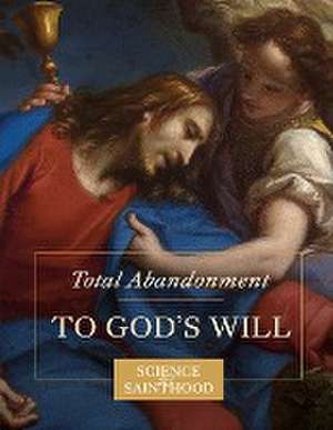 Total Abandonment to God's Will de Matthew Leonard