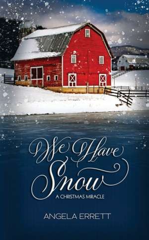 We Have Snow de Angela Errett