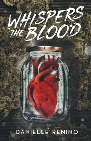 Whispers the Blood de Danielle Renino