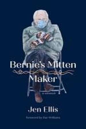 Bernie's Mitten Maker de Jen Ellis