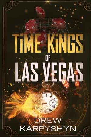 Time Kings of Las Vegas de Drew Karpyshyn