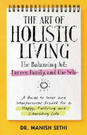 The Art of Holistic Living de Manish Sethi