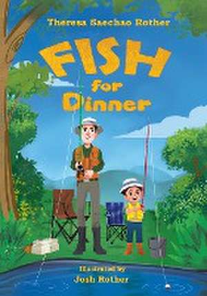 Fish for Dinner de Theresa Saechao Rother