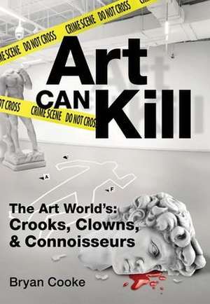 Art Can Kill de Bryan Cooke