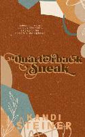 Quarterback Sneak de Kandi Steiner